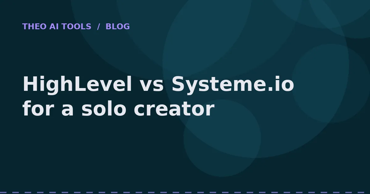 Featured image for HighLevel vs Systeme.io for a solo creator